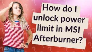 How do I unlock power limit in MSI Afterburner?