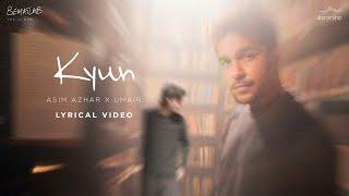 Kyun (Lyric Video) Asim Azhar | BEMATLAB