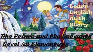 Learn English With Story , The Prince and the Servants , Level A2 Elementary , Audiobook Fairy tales