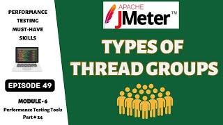 Ep 49 | PT Tools | Exploring Different Thread Groups in JMeter