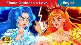 Flame Goddess's Love  Stories for Teenagers  Fairy Tales in English | WOA Fairy Tales