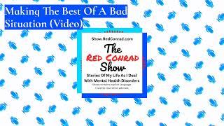 The Red Conrad Show - Making The Best Of A Bad Situation (Video) - 41