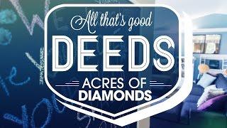 All That's Good Deeds & Lowe's Heroes Project: Acres of Diamonds