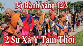 Bộ hành sáng 12/3 có 2 sư xả y tạm thời, sư Minh Tuệ và sư Nhỏ rất hoan hỷ tốt đẹp