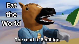 Eat the World - The road to 8 million has ended #roblox #eattheworld