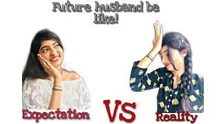 FUTURE HUSBAND BE LIKE! | (Expectation vs reality) | Payal Ki Duniyaa