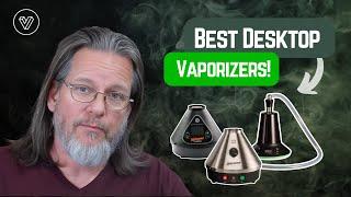 The BEST Desktop Vaporizers 2024: Ranked & Reviewed 