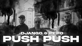 DJANGO X PEPO - PUSH PUSH