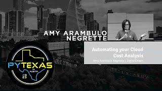 Automating your Cloud Cost Analysis (Amy Arambulo Negrette) - PyTexas 2023