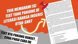 TRIK CEPAT MEMAHAMI ISI TEXT YANG PANJANG DI LITERASI BAHASA INGGRIS UTBK - SNBT