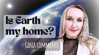 Is Planet Earth my Home? Gosia´s Personal Thoughts