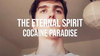 THE ETERNAL SPIRIT - COCAINE PARADISE