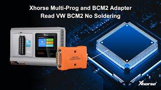 Xhorse Multi-Prog Programmer Read VW BCM2 No Soldering