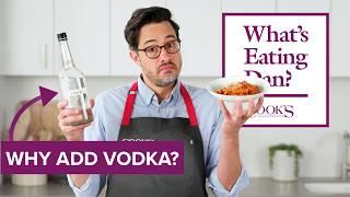 Does Pasta Alla Vodka Actually Need Vodka? | What's Eating Dan?