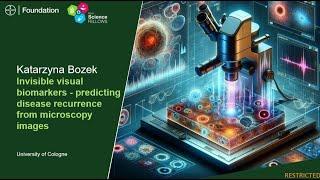 Katarzyna Bozek - Invisible visual biomarkers - predicting disease recurrence from microscopy images