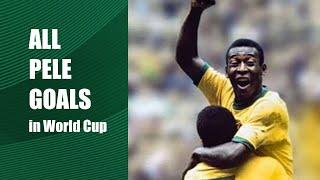 Pele All 12 Goals in World Cup (1958 - 1970)