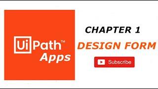 Design Forms in UiPath Apps - Chapter 1