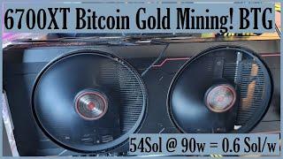 6700XT Bitcoin Gold Mining | 54 Sol @ 90w Wall