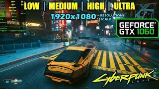 GTX 1060 | Cyberpunk 2077 - 1080p - All Settings