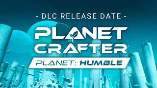 Planet Crafter - "Humble" DLC Release Date Announcement