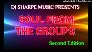 SOUL FROM THE GROUPS  |Gladys Knight & the Pips, The Spinners, Klymaxx, Jackson5 #djsharpesoulmix