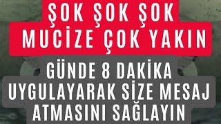 GÜNDE 8 DAKİKA UYGULAYARAK SİZE MESAJ ATMASINI SAĞLAMA MEDİTASYONU