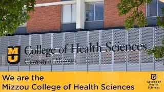 We are the Mizzou College of Health Sciences