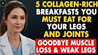 GOODBYE Muscle Loss & Weak Legs! 5 Collagen-Rich Breakfasts You MUST Eat After 60 | Senior Health