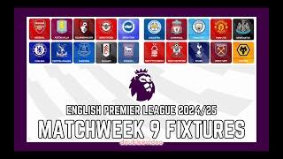 PREMIER LEAGUE FIXTURES 2024/25 TODAY - MATCHWEEK 9