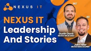 Leadership Journey: Nexus IT Managed Service Provider | Interview with Dustin Davis