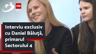 Interviu exclusiv cu Daniel Băluță, primarul Sectorului 4