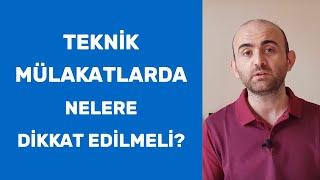 Teknik Mülakatlarda Nelere Dikkat Etmek Gerekir?