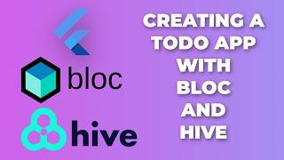 Flutter with Hive and Bloc - Todo App Sample. UPDATED 2022. (Pt 1/2)