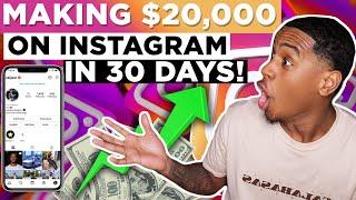 How I Made $20,000 On Instagram in 30 Days!