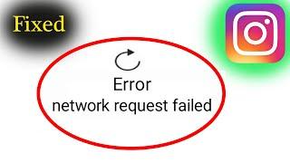 How to Fix Instagram Error Network Request Failed Problem in Android & Ios