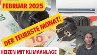 Verbrauch für das Heizen mit Klimaanlage Februar. Der bisher teuerste Monat!