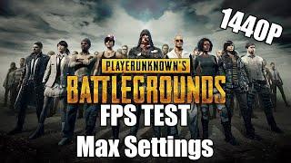 PUBG FPS Test - 1440p Max Settings DirectX11 - RTX 2080TI & i7-8700k