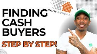 How to Find Cash Buyers For Deals On Propstream! Step By Step| Wholesale Real Estate Investing