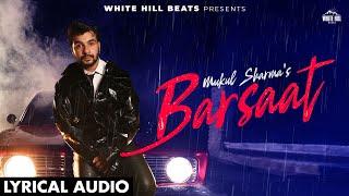 Barsaat (Lyrical Audio) Mukul Sharma | Romantic Hindi Songs | Monsoon Songs ️