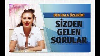 Sizden gelen sorular: BEN HALA ÖZLERİM...  (Melis Buse Betkayan)