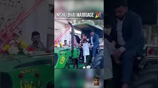 Nishu bhai ki marriage