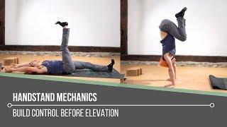 Handstand Mechanics: Build Control Before Elevation