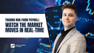 Trading Non-Farm Payroll: Watch the Market Moves in Real-Time