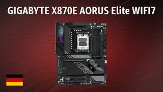 Mainboard GIGABYTE X870E AORUS Elite WIFI7 | TEST | Deutsch