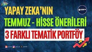 Yapay Zeka Temmuz Ayı Hisse Önerileri