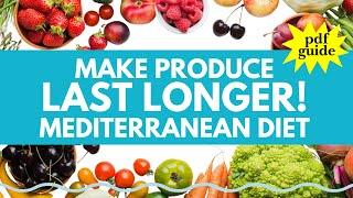 Money-Saving Ways to Make Fresh Produce Last | mediterranean diet meal plan