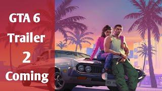 GTA 6 Trailer 2 Dates Confirmed In Hindi (Grand Theft Auto)