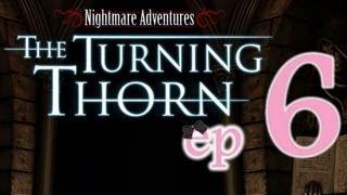 Nightmare Adventures 2: The Turning Thorn - Ep6 - w/Wardfire