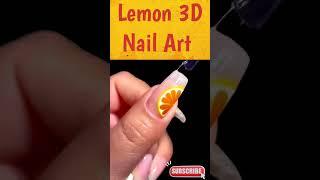  Lemon 3D Nail Art  #shortsfeed #shorts #nailart