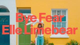 Elle Limebear: Bye Fear (Official Lyric Video)